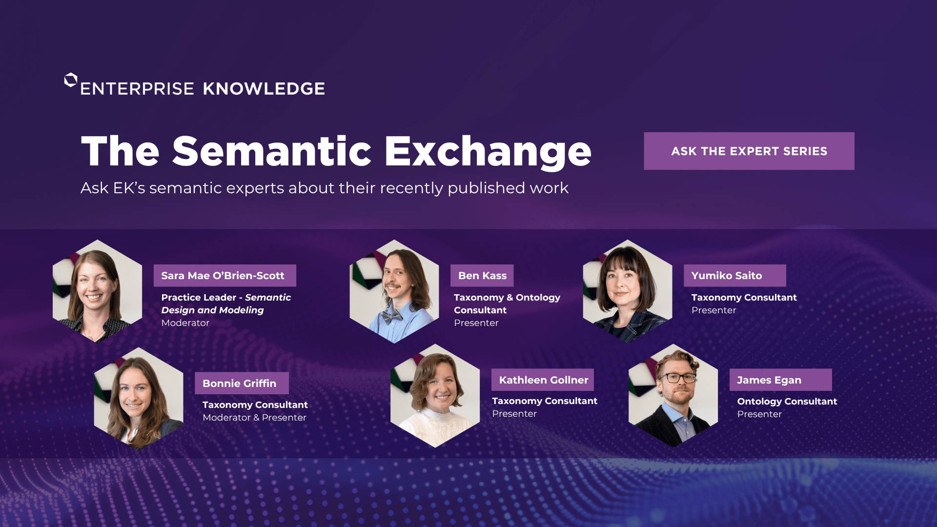 Promotional graphic for The Semantic Exchange webinar by Enterprise Knowledge, featuring six semantic experts as moderators and presenters.